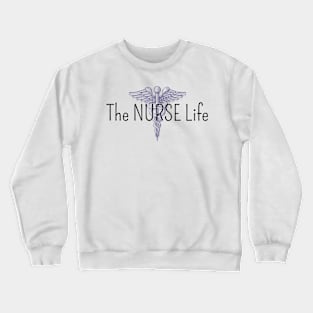 The NURSE Life Crewneck Sweatshirt